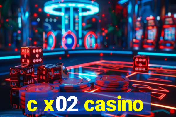 c x02 casino